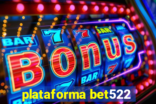 plataforma bet522